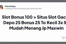 Situs Depo 50 Jadi 100 To Kecil